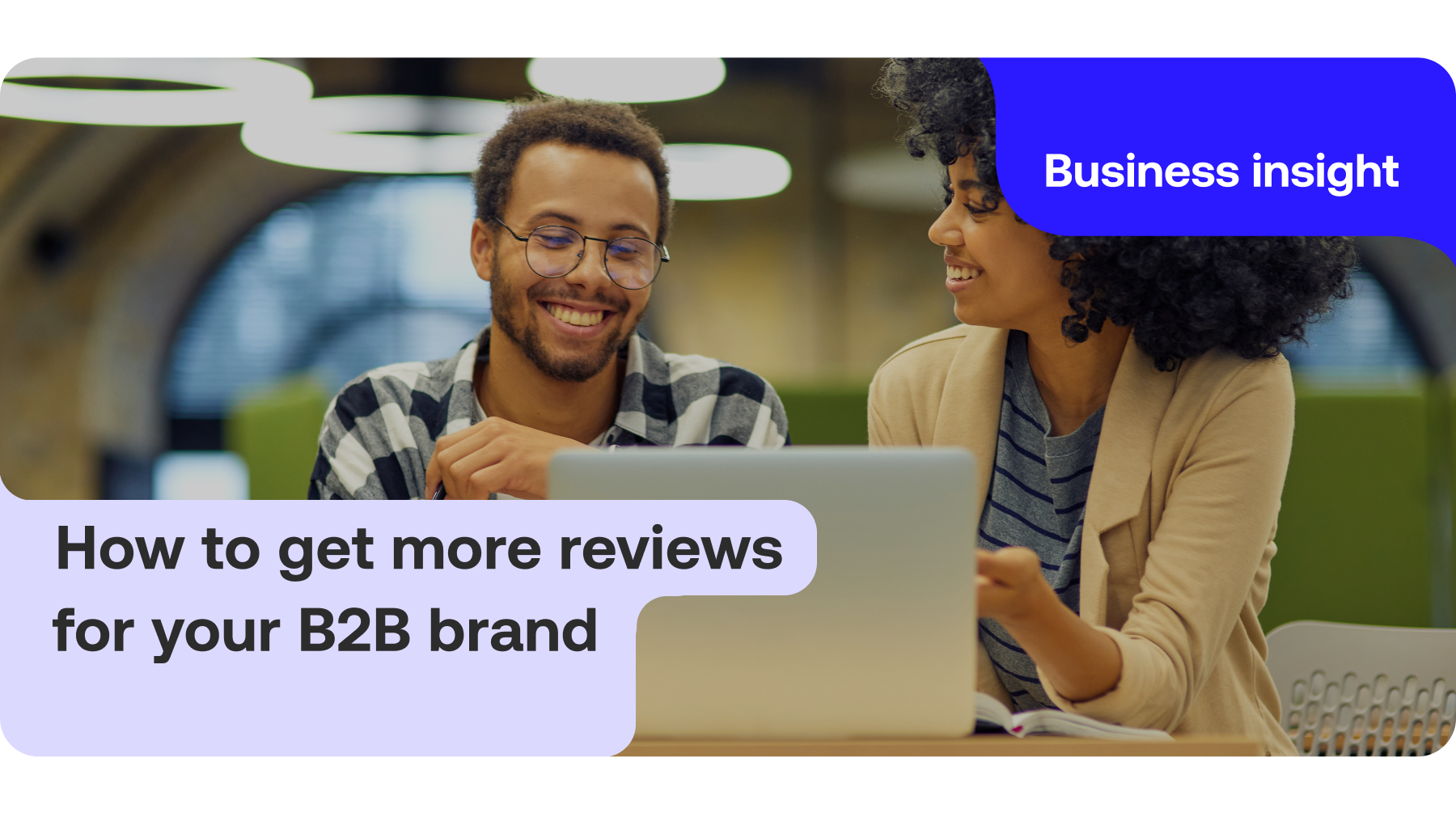 How to get more reviews for your B2B brand: A complete guide