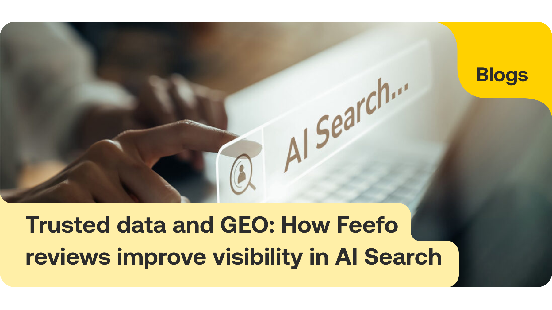Trusted Data and GEO: How Feefo reviews improve visibility in AI Search