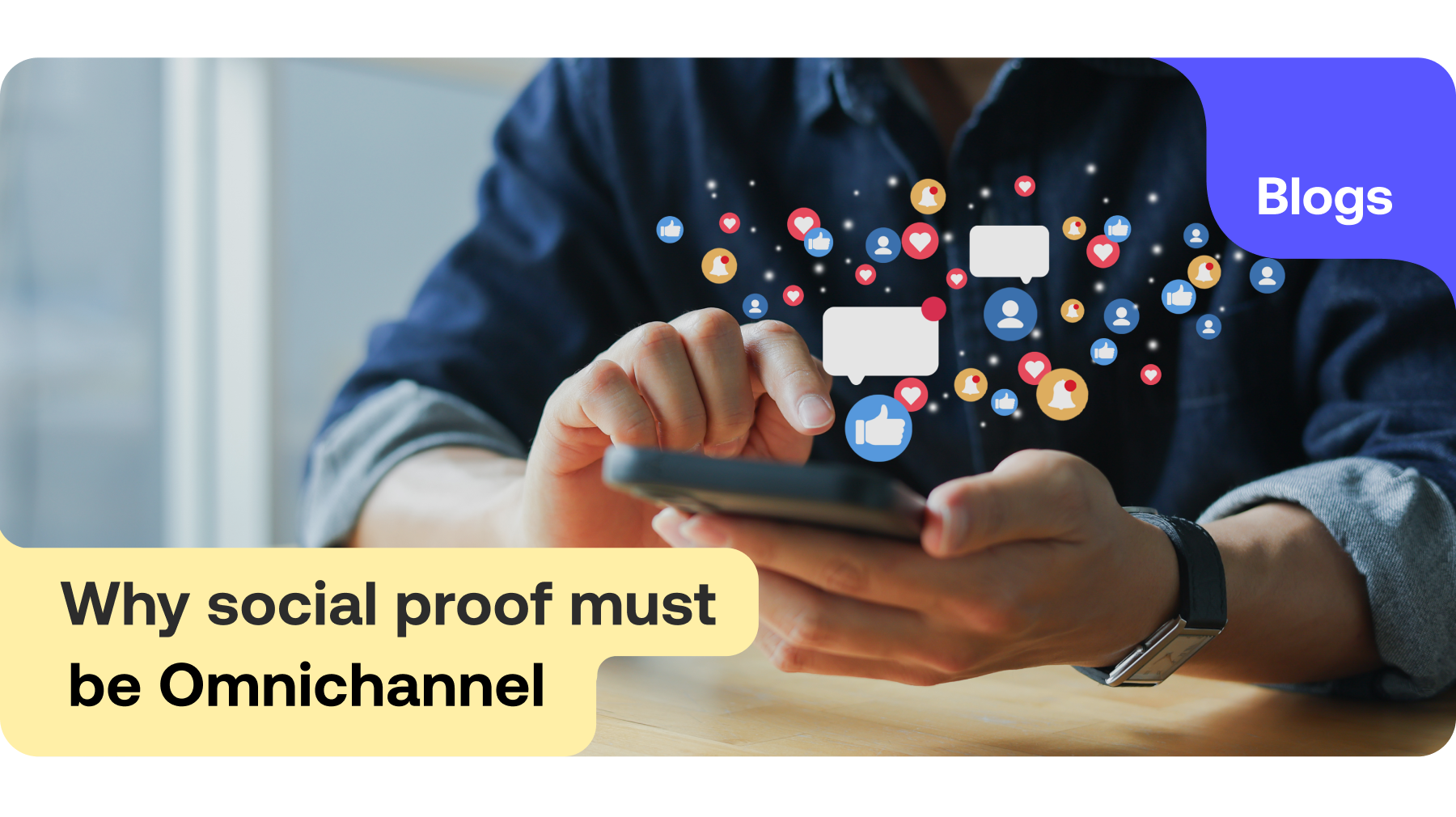 Beyond the website – why social proof must be omnichannel